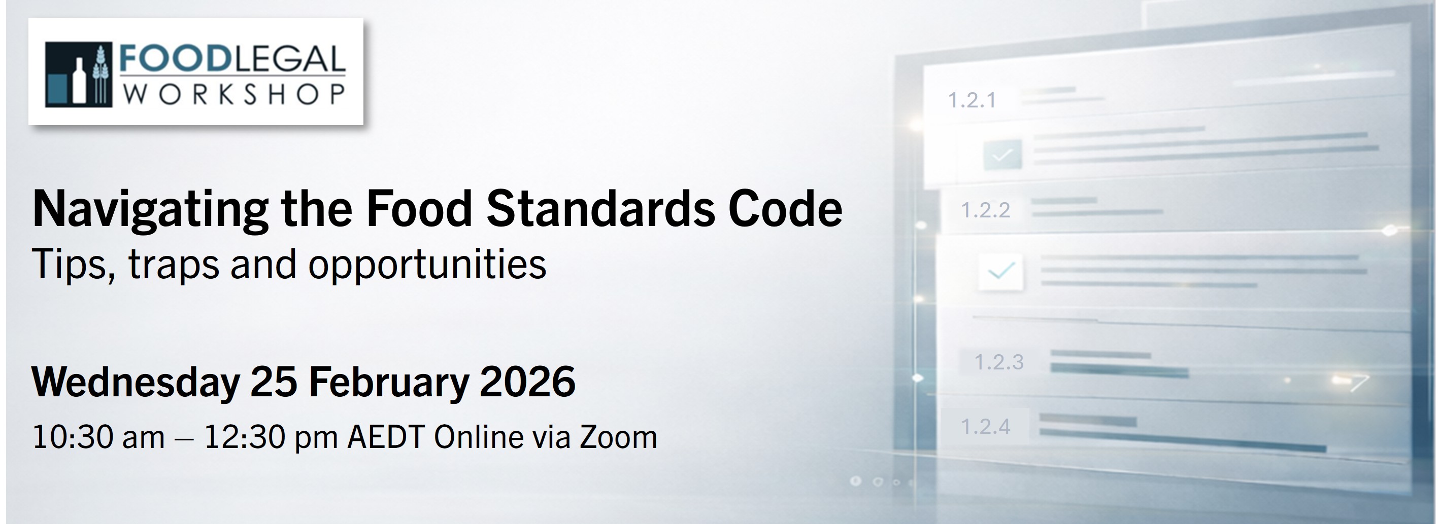  Feb 25, 2026 - Navigating the Food Standards Code: Tips, traps and opportunities - 2 Hours